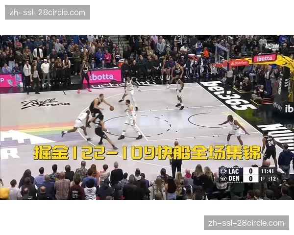 快船残阵主场力克掘金 伦纳德高效表现压制约基奇三双